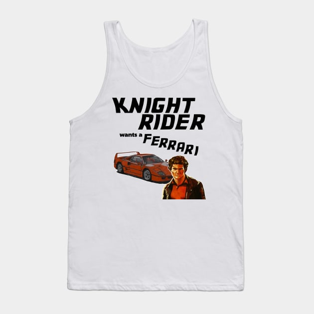 Knight Rider Want A Ferrari Tank Top by darklordpug